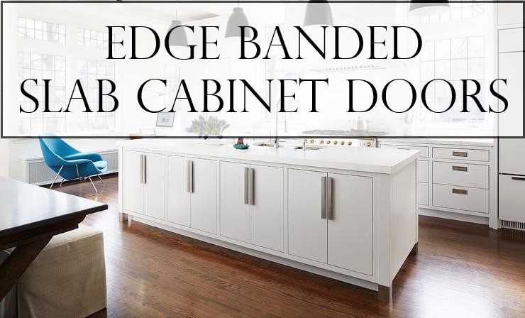New Edge Banded Slab Cabinet Doors Drawer Fronts Cabinetdoors Com